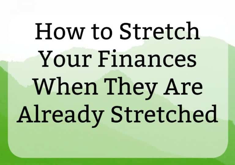 How to Stretch Your Finances When They Are Already Stretched