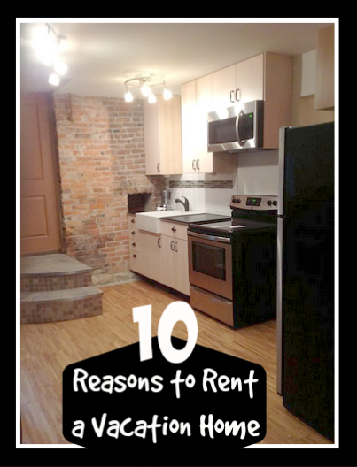 Reasons to Rent Vacation Homes