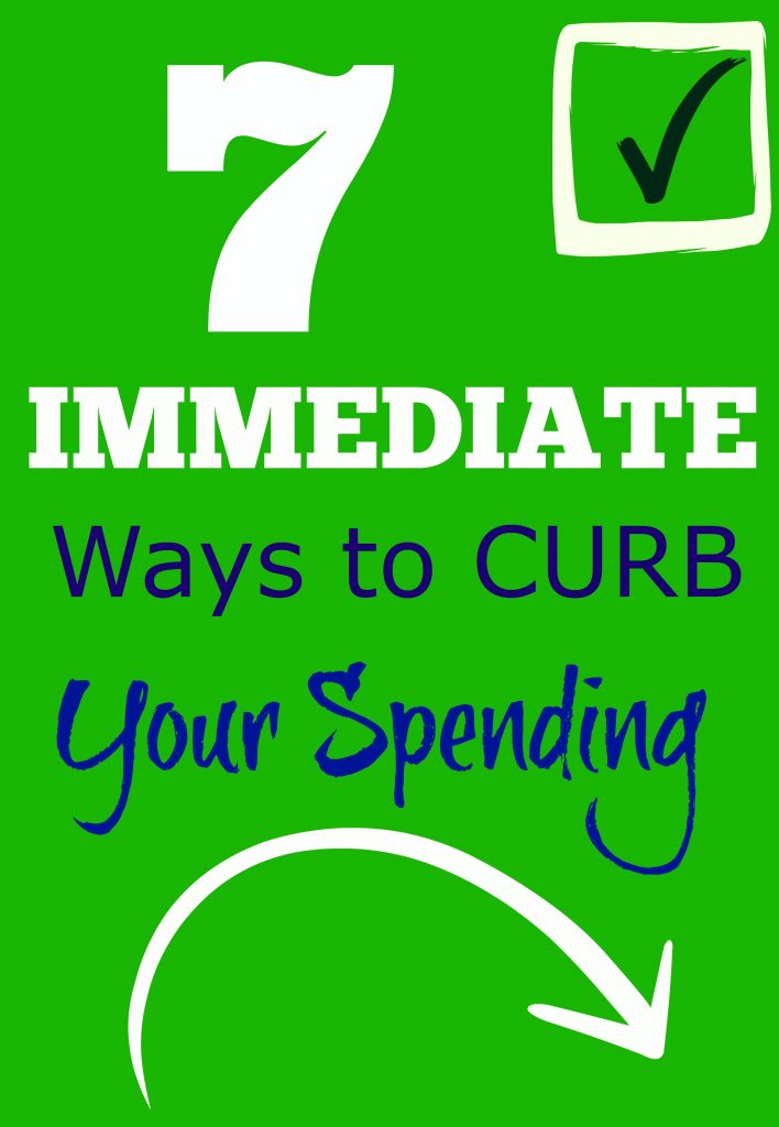 7 Immediate Ways to Curb Your Spending Now