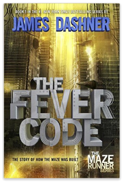 The Fever Code (Maze Runner, Book Five; Prequel) (The Maze Runner Series)