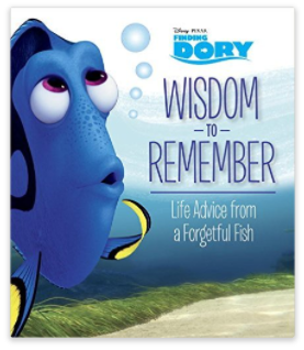 Wisdom to Remember: Life Advice from a Forgetful Fish (Disney/Pixar Finding Dory) (Official Guide)