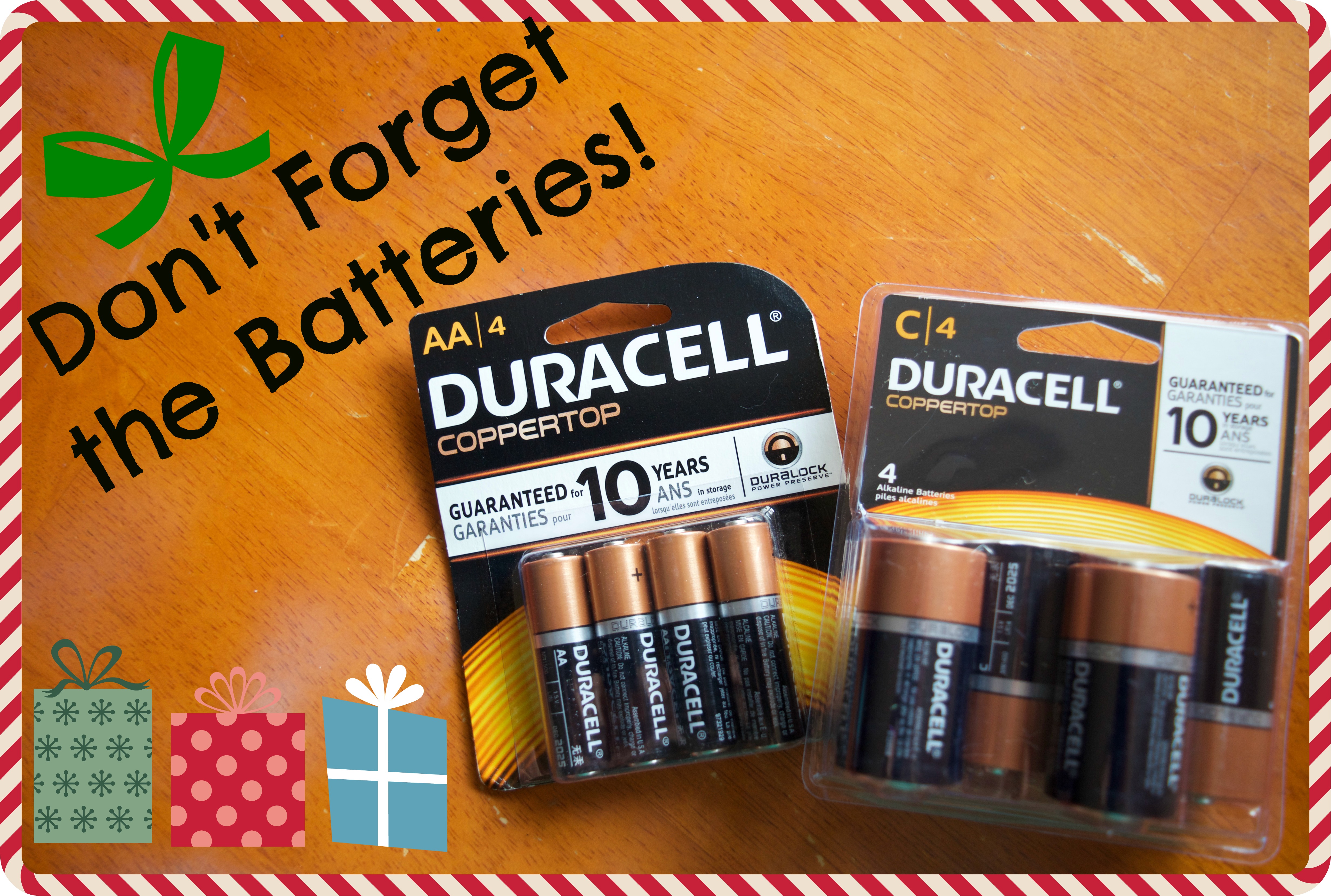 Don't forget the Duracell Batteries!
