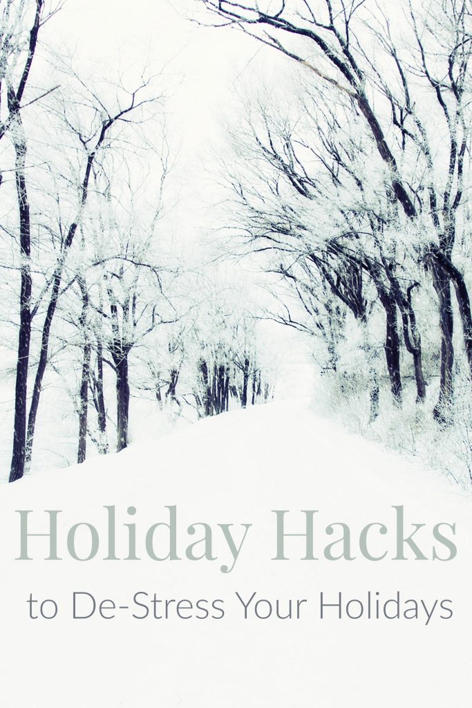Holiday Hacks to De-Stress Your Holidays