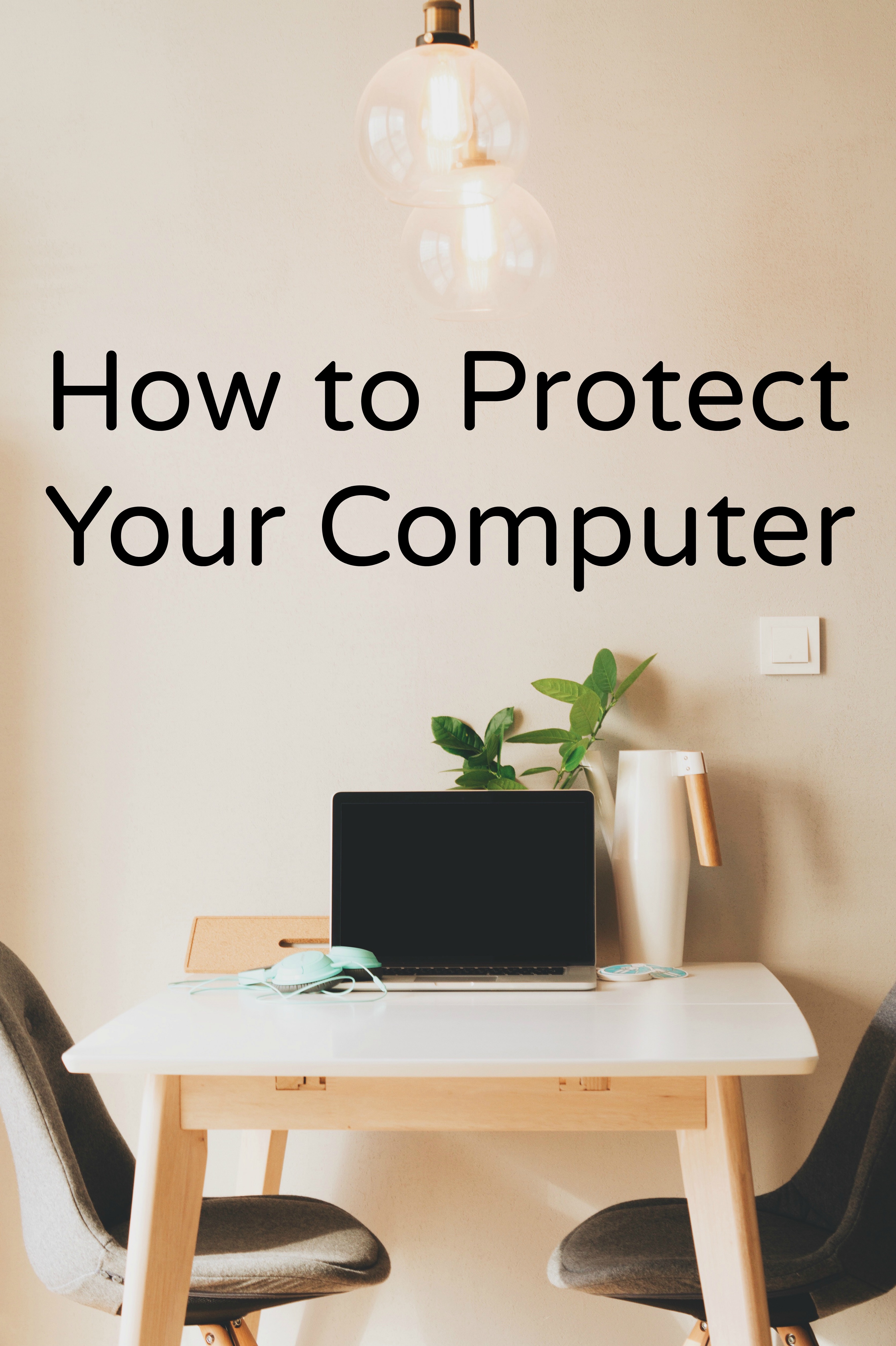 How to Protect Your Brand New Computer