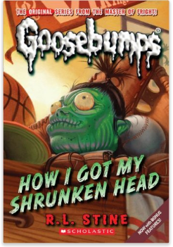 R.L. Stine Goosebumps book How I Got My Shrunken Head