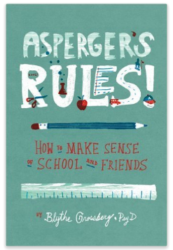 Asperger's Rules: How to Make Sense of School and Friends