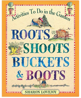 Roots Shoots Buckets and Boots children's book of gardening activities 