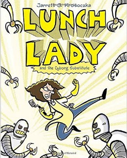 Lunch Lady and the Cyborg Substitute Comic Book for Kids
