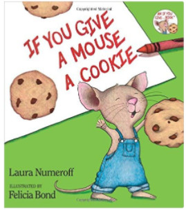 If You Give a Mouse a Cookie