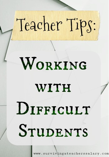 teacher tips working with difficult students